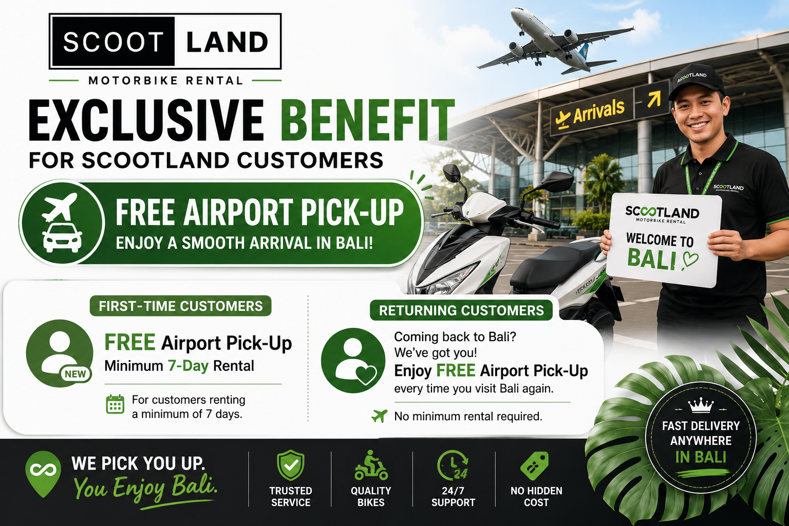 FREE Airport Pickup by Car Start Your Bali Holiday Stress-Free Arriving at Ngurah Rai International Airport? Rent a scooter for 7 days or more and enjoy our FREE airport pickup service by car. No need to: ❌ Find a taxi ❌ Carry heavy luggage on a scooter ❌ Wait for ride-hailing apps We’ll pick you up at the airport and drive you comfortably to your hotel or villa. Available Areas Canggu Seminyak Kerobokan Umalas Kuta Legian Dalung Tuban Minimum rental: 7 days